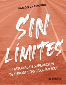 Portada del libro 'Sin límites. Historias de superación de deportistas paralímpicos' - CIUDADELA